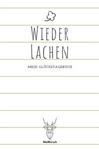 Wieder lachen - Mein Glückstagebuch