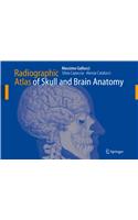 Radiographic Atlas of Skull and Brain Anatomy