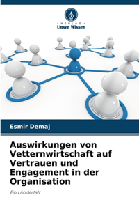 Auswirkungen von Vetternwirtschaft auf Vertrauen und Engagement in der Organisation