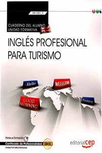 Cuaderno del alumno. Ingles profesional para turismo (Transversal: MF1057_2). Certificados de Profesionalidad