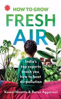 How To Grow Fresh Air: Indiaâ€™S Top Experts Teach You How To
