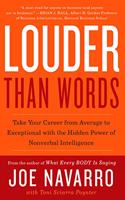Louder Than Words : Take Your Career from Average to Exceptional with the Hidden Power of Nonverbal Intelligence