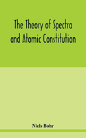 theory of spectra and atomic constitution