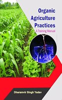 Organic Agriculture Practices: A Training Manual