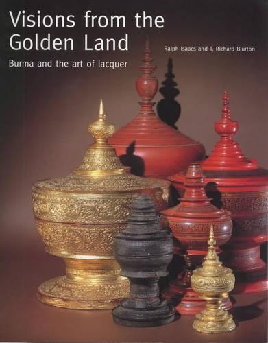 Visions from the Golden Land: Burma and the Art of Lacquer