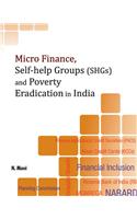 Micro Finance, Self-Help Groups (SHGs) & Poverty Eradication in India