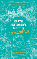 Earth Restorer's Guide to Permaculture