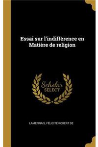 Essai sur l'indifférence en Matière de religion