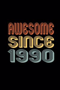 Awesome Since 1990: Birthday Gift for 30 Year Old Men and Women