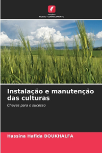 Instalação e manutenção das culturas