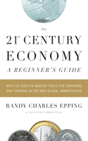 21st Century Economy--A Beginner's Guide