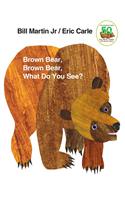 BROWN BEAR WHAT DO YOU SEE