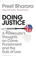 Doing Justice: A Prosecutor's Thoughts On Crime, Punishment and The Rule Of Law
