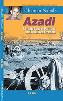 Chaman Nahal's Azadi: A Tragic Saga of Partition and Fractured Freedom