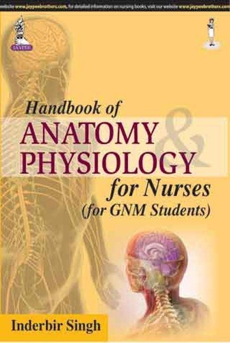 Handbook Of Anatomy & Physiology For Nurses ( For  Gnm Students)