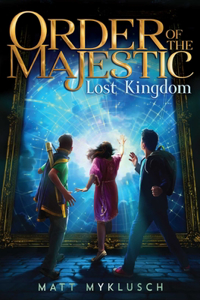 Lost Kingdom, 2: (2 Order of the Majestic)