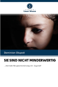 Sie Sind Nicht Minderwertig