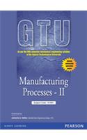 Manufacturing Processes – II : As per the fifth-semester mechanical engineering syllabus of the Gujarat Technological University