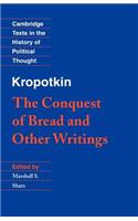 Kropotkin: 'The Conquest of Bread' and Other Writings