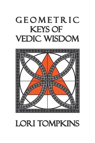 Geometric Keys of Vedic Wisdom