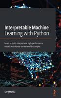 Interpretable Machine Learning with Python