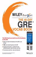 Wiley's ExamXpert The 45 - Day GRE Vocab Book