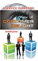 A Service Marketing View of Customer Delight