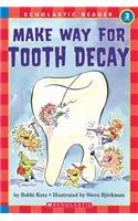 Make Way for Tooth Decay (Scholastic Reader, Level 3)