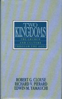 Two Kingdoms: Church and Culture Through the Ages