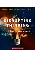 Disrupting Thinking