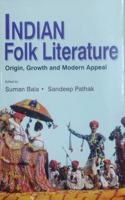 Indian folk literature : origin, growth and modern appeal