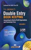 T.S. Grewal's Double Entry Book Keeping: Accounting for Not-for-Profit Organizations and Partnership Firms -( Vol. 1) Textbook for CBSE Class 12 (2021-22 Session)