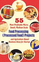 55 Most Profitable Micro, Small, Medium Scale Food Processing (Processed Food) Projects and Agriculture Based Business Ideas for Startup