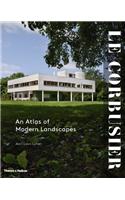 Le Corbusier: An Atlas of Modern Landscapes