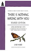 There Is Nothing Wrong with You