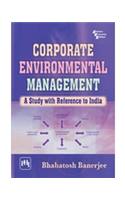 Corporate Environmental Management : A Study With Reference To India