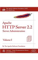 Apache HTTP Server 2.2 Official Documentation - Volume I. Server Administration