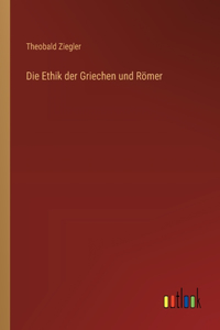 Die Ethik der Griechen und Römer