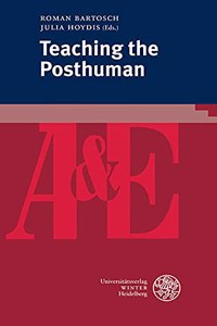 Teaching the Posthuman: (89 Anglistik & Englischunterricht)