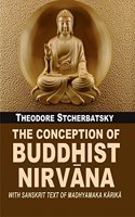 The Conception of Buddhist Nirvana