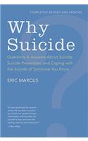 Why Suicide? Questions and Answers About Suicide, Suicide Prevention, and Coping with the Suicide of Someone You Know