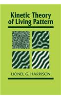 Kinetic Theory of Living Pattern