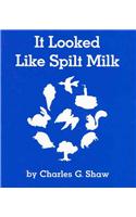 It Looked Like Spilt Milk