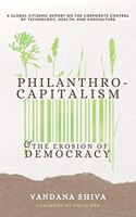 Philanthrocapitalism and the Erosion of Democracy