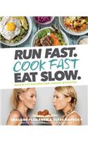 Run Fast. Cook Fast. Eat Slow.