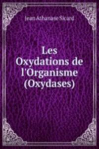 Les Oxydations de l'Organisme (Oxydases)