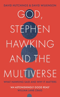 God, Stephen Hawking and the Multiverse
