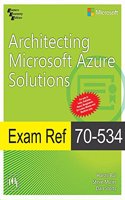 Exam Ref 70-534: Architecting Microsoft Azure Solutions