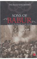 Sons Of Babur: A Play In Search Of India