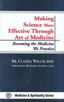 Making Science More Effective Through Art of Medicine: Becoming the Medicine We Practice